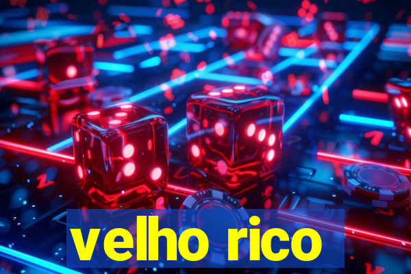 velho rico